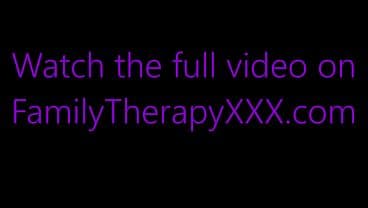 Step Daughter Wants to Be My Fucktoy - FamilyTherapy