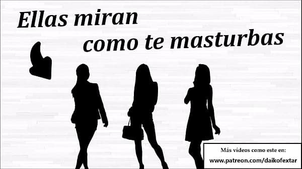 Mis amigas te miran, tu solo tienes masturbarte. Instrucciones masturbaci&oacute;n.