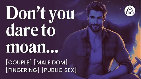 ASMR Male Voice: Dominant Boyfriend Fucks Her In The Tent &ndash; Erotic Audio Porn For Women